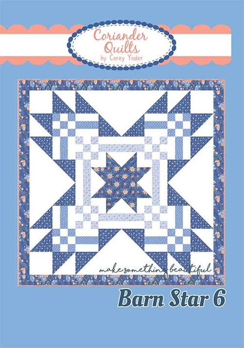 Barn Star 6 Quilt Pattern using Peachy Keen by Corey Yoder- Moda- 40
