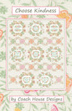 Choose Kindness using Kidness by Deb Strain- Pattern G CHD 2518 by Coach House Designs- Moda- 62" X 80"